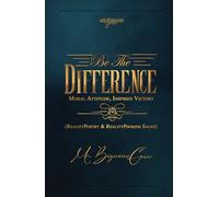 Be The Difference: Moral Attitude, Inspired Victory