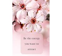 Be the energy you want to attract