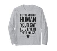 Be the Human Your Cat Lets Live There - Citazione divertente del gatto proprietario Maglia a Manica