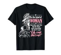 Be The Kind of Woman Devil Says Oh Crap She's Up Funny Maglietta