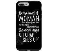 Be The Kind Of Woman She's Up Custodia per iPhone 7 Plus/8 Plus