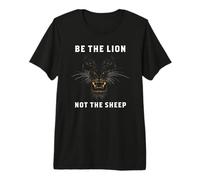 Be The Lion Not The Sheep Leone Motivation Maglietta Premium