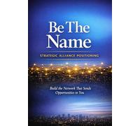 Be The Name: Strategic Alliance Positioning