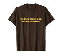 Be The Person God Wants You To Be Shirt Jesus Christian Maglietta