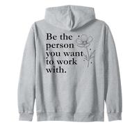 Be The Person You Want to Work with Sign,Boss Funny Coworker Felpa con Cappuccio