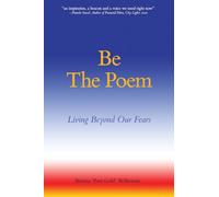 Be The Poem: Living Beyond Our Fears