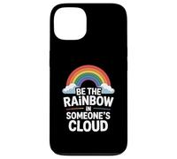 Be the Rainbow In Someone's Cloud Positivity Proud Inspiring Custodia per iPhone 13