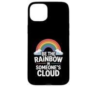 Be the Rainbow In Someone's Cloud Positivity Proud Inspiring Custodia per iPhone 15 Plus