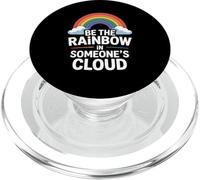 Be the Rainbow In Someone's Cloud Positivity Proud Inspiring PopSockets PopGrip per MagSafe