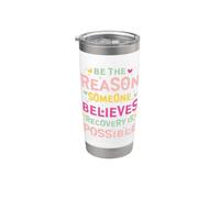 Be the Reason Someone Believes Recovery Is Possible Bicchiere termico in acciaio inox doppia parete