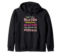 Be The Reason Someone Believes Recovery Is Possible Felpa con Cappuccio