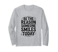 Be The Reason Someone Smiles Today Inspirational Citazione Maglia a Manica