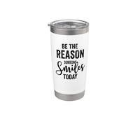 Be The Reason Someone Smiles Today Positive Inspirational Bicchiere termico in acciaio inox doppia parete