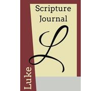 Be the Snail: A Three-Page Per Chapter Scripture Journal for Reflections on the Book of Luke