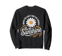 Be the Sunshine Citazione motivazionale Daisy per la positività Felpa