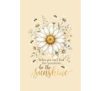 Be the Sunshine Inspirational Notebook