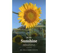 Be the Sunshine: Reflections on faith, family, and finding the light in every season