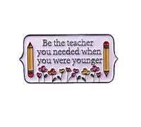 Be the teacher you needed when you were younger Enamel Pins Spilla Pin Decorazione Pin Spilla Spilla per Zaino Risvolto Abbigliamento Distintivi Gioielli per insegnante, Metallo