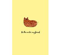 Be the water, my friend: Journal Notebook Motivational Notebooks Motivation Notebook Inspiration Gift Boss Gift | Lined Paper | 6 x 9 In 110 Pages