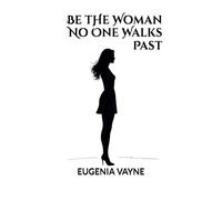 Be the Woman No One Walks Past