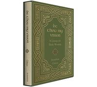 Be Thou My Vision: A Liturgy for Daily Worship