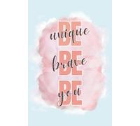 Be Unique. Be Brave. Be You.: A Self-Discovery Journal for Confidence and Courage