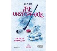 Be unstoppable. Cuori di ghiaccio