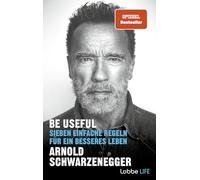 Be Useful: Sieben einfache Regeln für ein besseres Leben