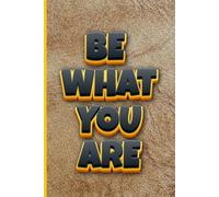 BE WAT YOU ARE: Unleash the Champion Inside!