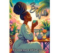 Be Well: A 12 week Soul & Self Care Journey