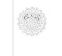 Be Well: A Mindful Reflections Journal