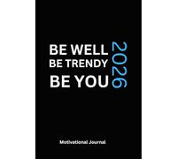 BE WELL BE TRENDY BE YOU, 2026: A 6 x 9 Blank Lined Notebook Journal Diary, Black