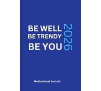 BE WELL BE TRENDY BE YOU, 2026: A 6 x 9 Blank Lined Notebook Journal Diary, Navy