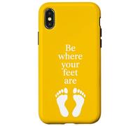 Be Where Your Feet Are - Citazione ispiratrice Mindfulness Custodia per iPhone X/XS