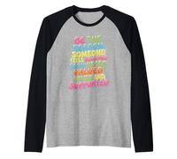 Be Why Someone Feels Seen Heard And Valued - Maglia con Maniche Raglan