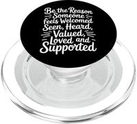 Be Why Someone Feels Seen Heard And Valued - PopSockets PopGrip per MagSafe