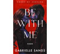 Be With Me: Eine verbotene Mafia Romanze
