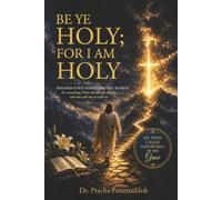 Be Ye Holy ; For I am Holy