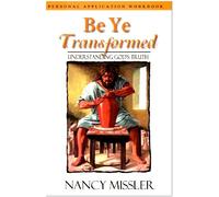 Be Ye Transformed: Understanding God's Truth