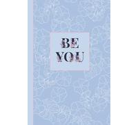 Be You.: A Chic Lined Motivational Notebook for Women Who Choose Authenticity and Grace
