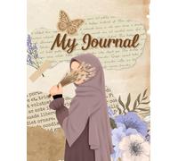 Be You: An Inspirational Journal for Hijabis, Muslim Women, and Girls”
