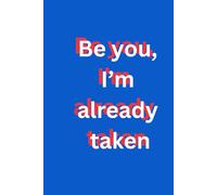 Be you I'm already taken notebook