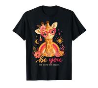 Be You The World Will Adjust Giraffe Self Love Citazione Maglietta