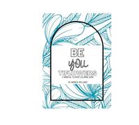 Be You TiFlowers: A mindful Flower Coloring Book for Adults