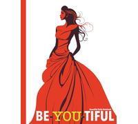 Be-You-Tiful. Beautiful Daily Notebook: Beautiful Daily Notebook