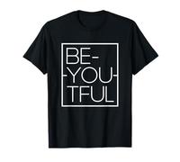 Be-You-Tiful Messaggio motivazionale motivazionale Maglietta