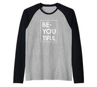 Be-You-Tiful Sii Te Stesso Fallo Bene Questo è Il Meglio di Te Maglia con Maniche Raglan