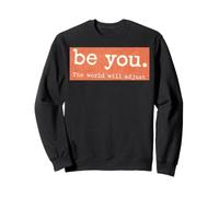 Be, You, World Will Adjust Vintage Quote Felpa