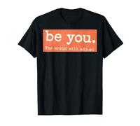 Be, You, World Will Adjust Vintage Quote Maglietta