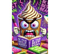 Be Your Best Bean Notebook: A Sarcastic Coffee Journal for Self-Help Skeptics